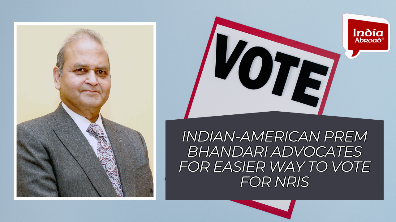 Indian American Prem Bhandari advocates for easier way to vote for NRIs